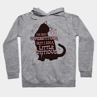 I'M NOT SUPER STITIOUS BUT I'M A LITTLE STITIOUS funny design Hoodie